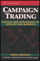 Campaign trading: tactics and strategies to exploit the markets